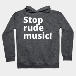 Stop Rude Music Hoodie